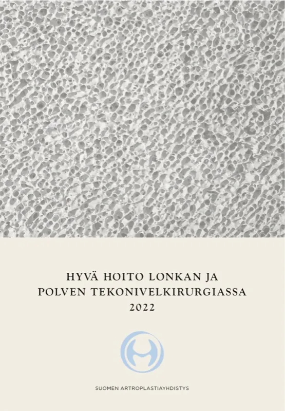 Hyvä hoito lonkan ja polven tekonivelkirurgiassa 2022
